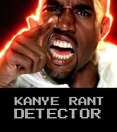 [Image: kanye-rant-detector-01.jpg]